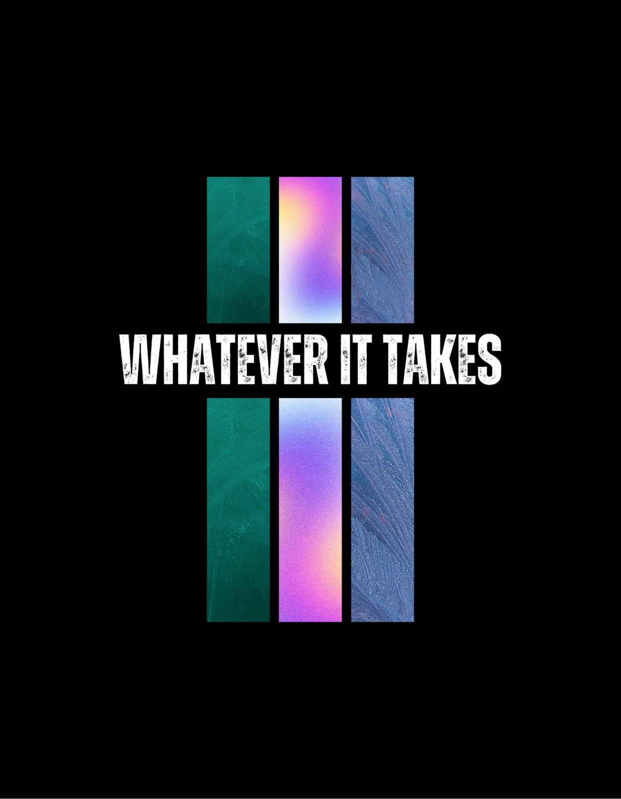 Whatever It Takes Motivational T-shirt